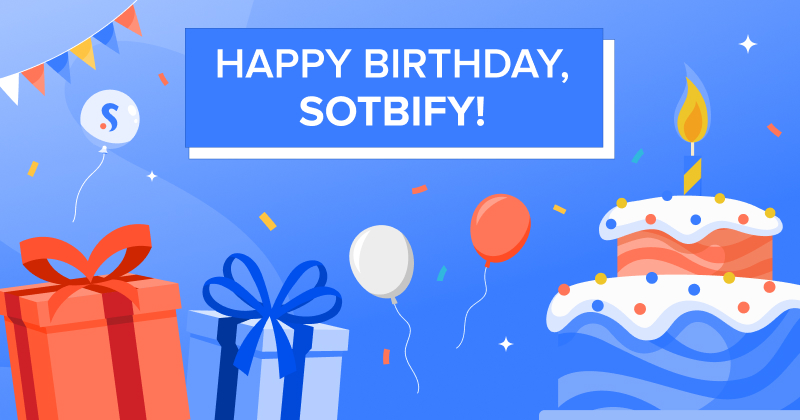 Sotbify celebrates its birthday — We are 1 year old!
